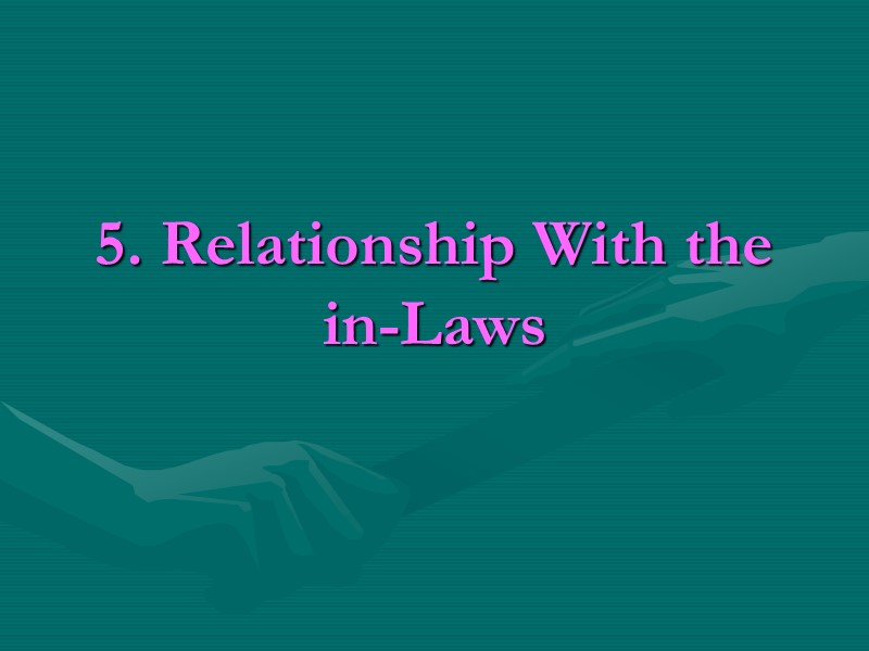 5. Relationship With the in-Laws 5. Relationship With the in-Laws